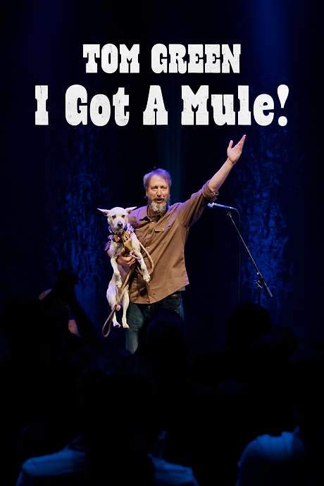 Tom Green: I Got a Mule!